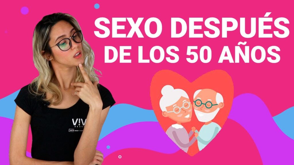 Como Satisfacer Sexualmente A Una Mujer De 50 Años Aela Es